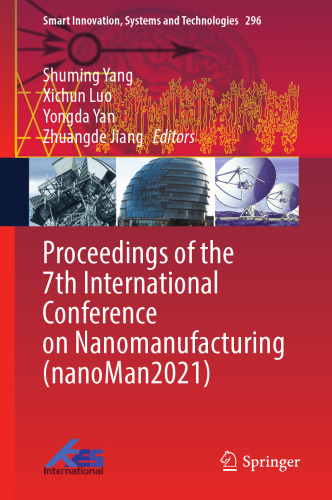Proceedings of the 7th International Conference on Nanomanufacturing (nanoMan2021) (Smart Innovation, Systems and Technologies, 296)
