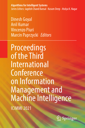 Proceedings of the Third International Conference on Information Management and Machine Intelligence: ICIMMI 2021 (Algorithms for Intelligent Systems)
