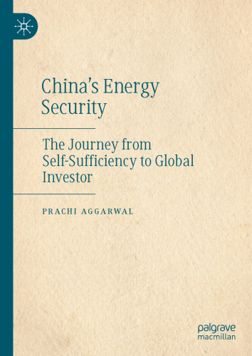 China’s Energy Security: The Journey from Self-Sufficiency to Global Investor