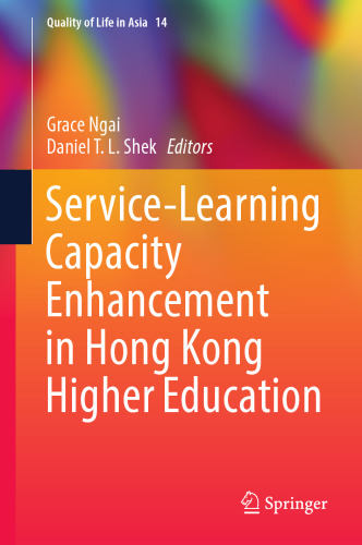 Service-Learning Capacity Enhancement in Hong Kong Higher Education (Quality of Life in Asia, 14)