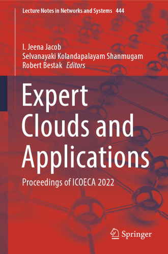 Expert Clouds and Applications: Proceedings of ICOECA 2022 (Lecture Notes in Networks and Systems, 444)