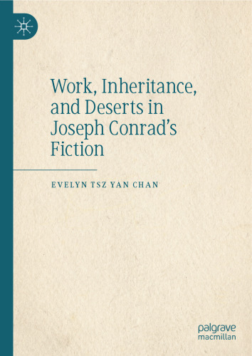 Work, Inheritance, and Deserts in Joseph Conrad’s Fiction
