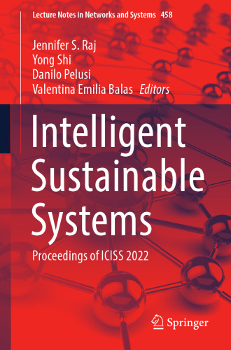 Intelligent Sustainable Systems: Proceedings of ICISS 2022 (Lecture Notes in Networks and Systems, 458)