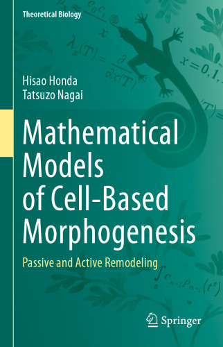 Mathematical Models of Cell-Based Morphogenesis: Passive and Active Remodeling (Theoretical Biology)