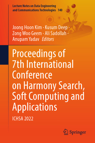 Proceedings of 7th International Conference on Harmony Search, Soft Computing and Applications: ICHSA 2022 (Lecture Notes on Data Engineering and Communications Technologies, 140)