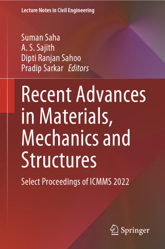 Recent Advances in Materials, Mechanics and Structures: Select Proceedings of ICMMS 2022 (Lecture Notes in Civil Engineering, 269)