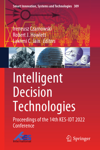 Intelligent Decision Technologies: Proceedings of the 14th KES-IDT 2022 Conference (Smart Innovation, Systems and Technologies, 309)
