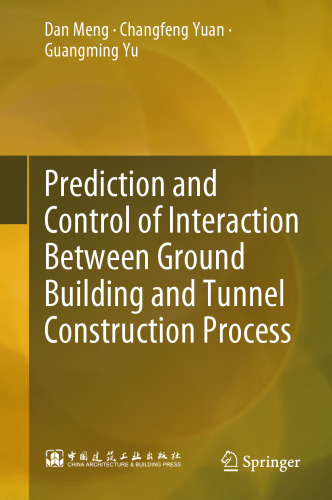 Prediction and Control of Interaction Between Ground Building and Tunnel Construction Process