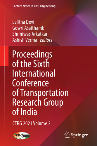 Proceedings of the Sixth International Conference of Transportation Research Group of India: CTRG 2021 Volume 2 (Lecture Notes in Civil Engineering, 272)
