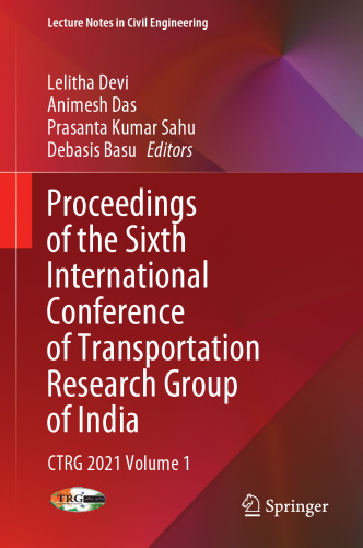 Proceedings of the Sixth International Conference of Transportation Research Group of India: CTRG 2021 Volume 1 (Lecture Notes in Civil Engineering, 271)