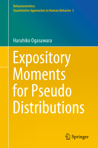 Expository Moments for Pseudo Distributions (Behaviormetrics: Quantitative Approaches to Human Behavior, 2)