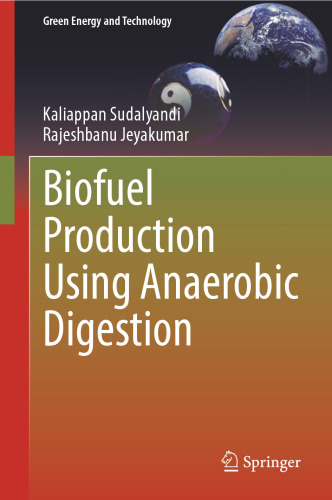 Biofuel Production Using Anaerobic Digestion (Green Energy and Technology)