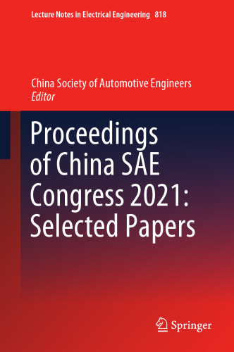 Proceedings of China SAE Congress 2021: Selected Papers (Lecture Notes in Electrical Engineering, 818)