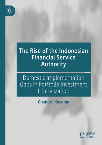 The Rise of the Indonesian Financial Service Authority: Domestic Implementation Gaps in Portfolio Investment Liberalization