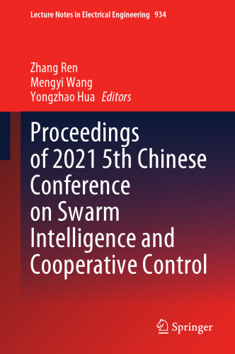 Proceedings of 2021 5th Chinese Conference on Swarm Intelligence and Cooperative Control (Lecture Notes in Electrical Engineering, 934)