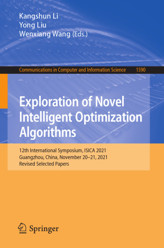 Exploration of Novel Intelligent Optimization Algorithms: 12th International Symposium, ISICA 2021, Guangzhou, China, November 20–21, 2021, Revised ... in Computer and Information Science)