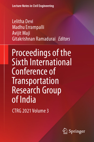 Proceedings of the Sixth International Conference of Transportation Research Group of India: CTRG 2021 Volume 3 (Lecture Notes in Civil Engineering, 273)