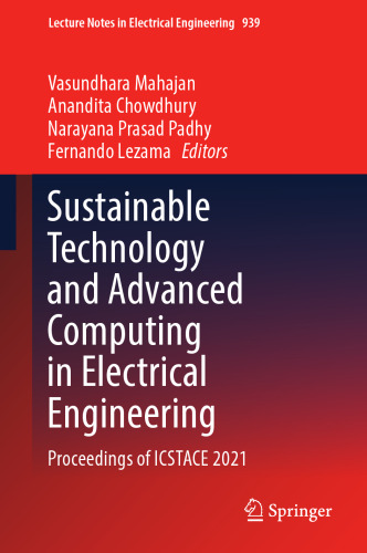Sustainable Technology and Advanced Computing in Electrical Engineering: Proceedings of ICSTACE 2021 (Lecture Notes in Electrical Engineering, 939)