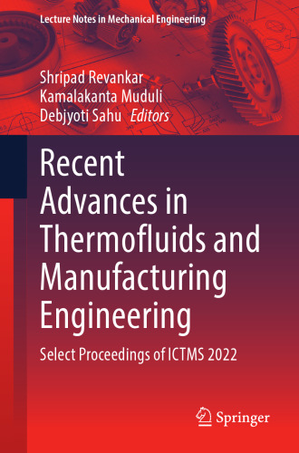 Recent Advances in Thermofluids and Manufacturing Engineering: Select Proceedings of ICTMS 2022 (Lecture Notes in Mechanical Engineering)