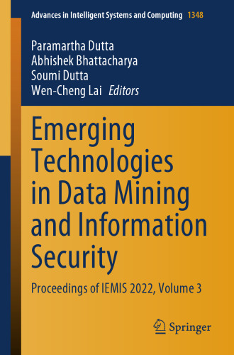 Emerging Technologies in Data Mining and Information Security: Proceedings of IEMIS 2022, Volume 3 (Advances in Intelligent Systems and Computing, 1348)