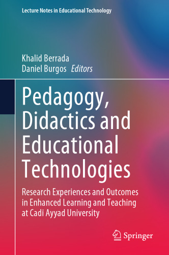 Pedagogy, Didactics and Educational Technologies: Research Experiences and Outcomes in Enhanced Learning and Teaching at Cadi Ayyad University (Lecture Notes in Educational Technology)