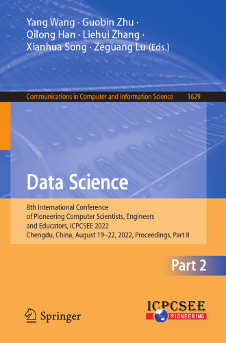 Data Science: 8th International Conference of Pioneering Computer Scientists, Engineers and Educators, ICPCSEE 2022, Chengdu, China, August 19–22, 2022, Proceedings