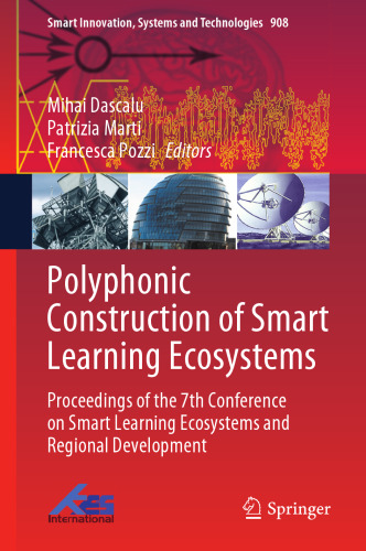 Polyphonic Construction of Smart Learning Ecosystems: Proceedings of the 7th Conference on Smart Learning Ecosystems and Regional Development (Smart Innovation, Systems and Technologies, 908)