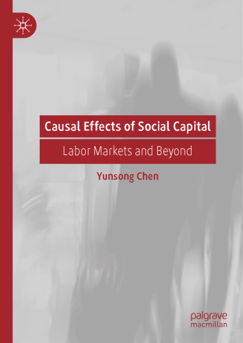 Causal Effects of Social Capital: Labor Markets and Beyond