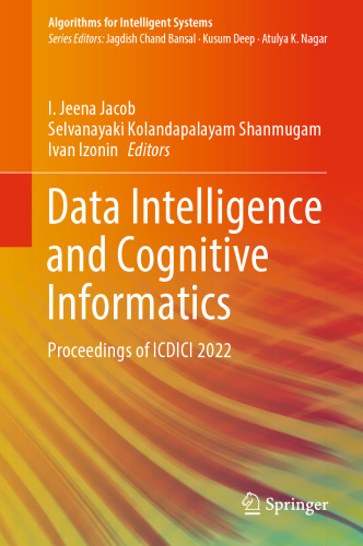Data Intelligence and Cognitive Informatics: Proceedings of ICDICI 2022 (Algorithms for Intelligent Systems)