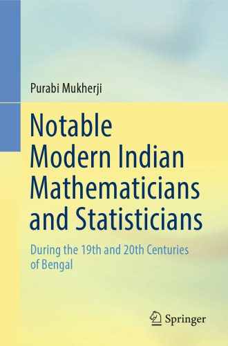 Notable Modern Indian Mathematicians and Statisticians: During the 19th and 20th Centuries of Bengal