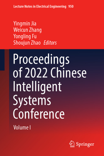 Proceedings of 2022 Chinese Intelligent Systems Conference: Volume I (Lecture Notes in Electrical Engineering, 950)