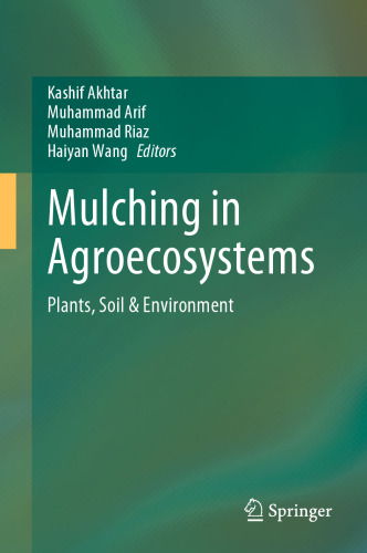 Mulching in Agroecosystems: Plants, Soil & Environment