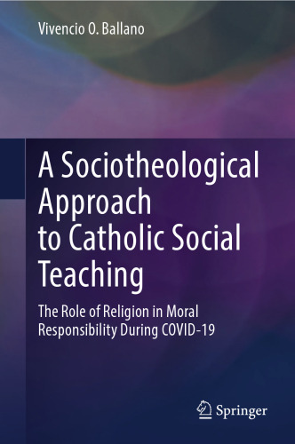 A Sociotheological Approach to Catholic Social Teaching: The Role of Religion in Moral Responsibility During COVID-19