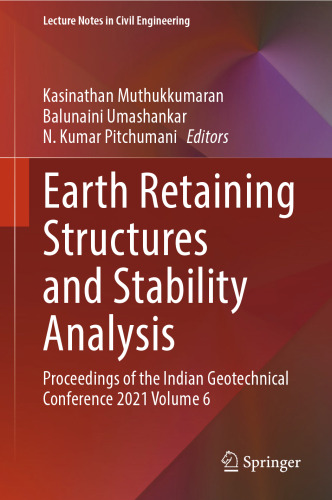 Earth Retaining Structures and Stability Analysis: Proceedings of the Indian Geotechnical Conference 2021 Volume 6