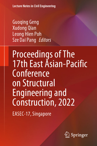 Proceedings of The 17th East Asian-Pacific Conference on Structural Engineering and Construction, 2022: EASEC-17, Singapore