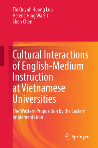 Cultural Interactions of English-Medium Instruction at Vietnamese Universities: The Western Proposition by the Eastern Implementation