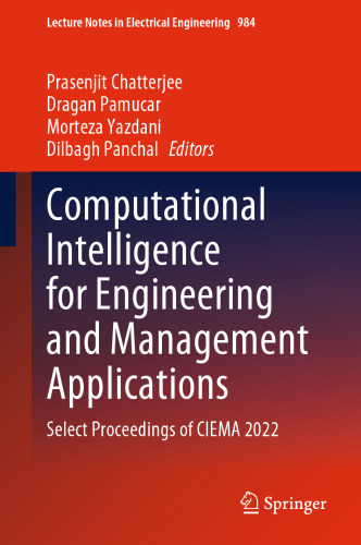 Computational Intelligence for Engineering and Management Applications: Select Proceedings of CIEMA 2022 (Lecture Notes in Electrical Engineering, 984)