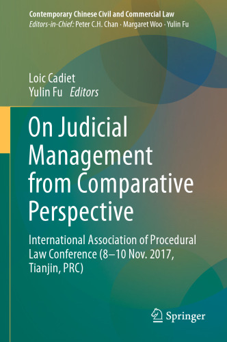 On Judicial Management from Comparative Perspective: International Association of Procedural Law Conference (8-10 Nov. 2017, Tianjin, PRC) (Contemporary Chinese Civil and Commercial Law)