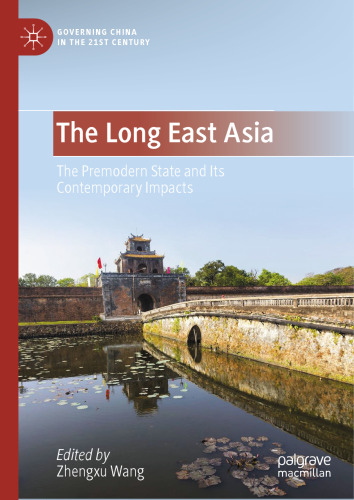 The Long East Asia: The Premodern State and Its Contemporary Impacts