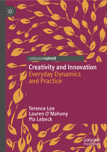 Creativity and Innovation: Everyday Dynamics and Practice