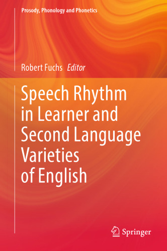 Speech Rhythm in Learner and Second Language Varieties of English (Prosody, Phonology and Phonetics)