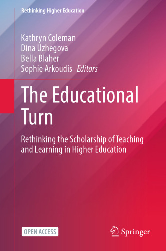 The Educational Turn: Rethinking the Scholarship of Teaching and Learning in Higher Education (Rethinking Higher Education)