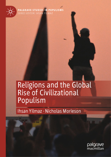 Religions and the Global Rise of Civilizational Populism (Palgrave Studies in Populisms)