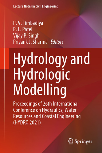 Hydrology and Hydrologic Modelling: Proceedings of 26th International Conference on Hydraulics, Water Resources and Coastal Engineering (HYDRO 2021)