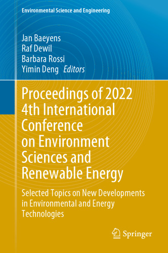 Proceedings of 2022 4th International Conference on Environment Sciences and Renewable Energy: Selected Topics on New Developments in Environmental ... (Environmental Science and Engineering)