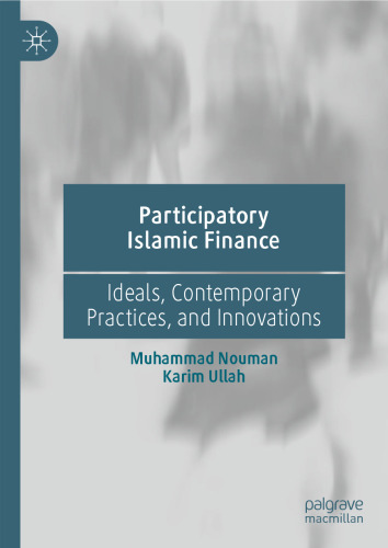 Participatory Islamic Finance: Ideals, Contemporary Practices, and Innovations