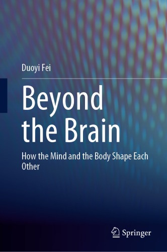 Beyond the Brain: How The Mind and The Body Shape Each Other?