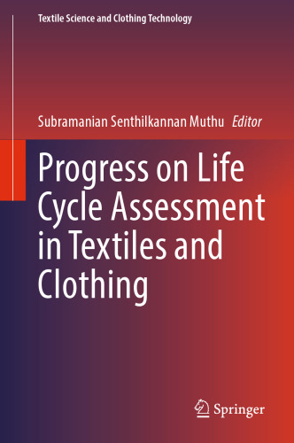 Progress on Life Cycle Assessment in Textiles and Clothing