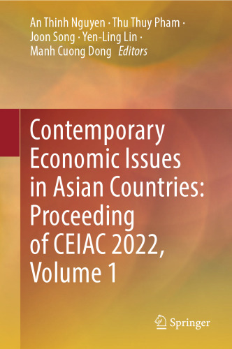 Contemporary Economic Issues in Asian Countries: Proceeding of CEIAC 2022, Volume 1