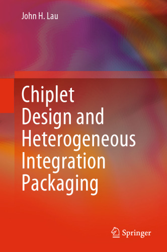 Chiplet Design and Heterogeneous Integration Packaging